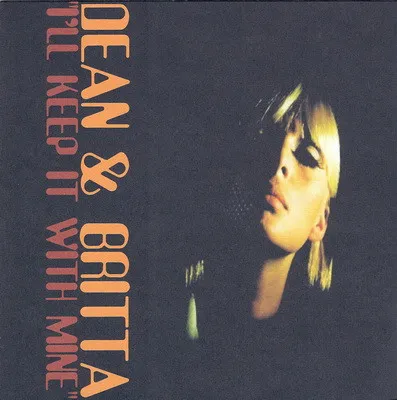 Dean & Britta – I'll Keep It With Mine