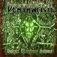 Deathwitch Wicked World – Violence Blasphemy Sodomy (CD, Album)