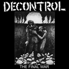 Decontrol (3) – The Final War (CD, Mini-Album)