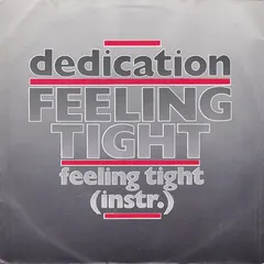 Dedication (3) – Feeling Tight (Vinyl, 7")