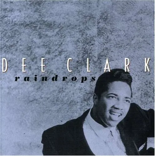Dee Clark – Raindrops