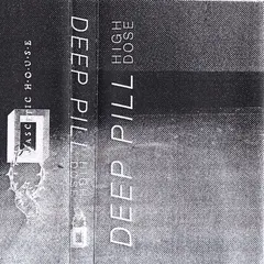 Deep Pill – High Dose (Cassette, Limited Edition)