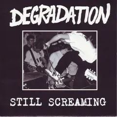 Degradation – Still Screaming (Vinyl, 7")