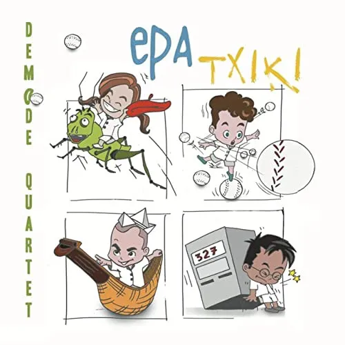 Demode quartet – Epa txiki!