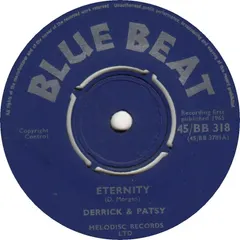 Derrick & Patsy* – Eternity / Want My Baby (Vinyl, 7")