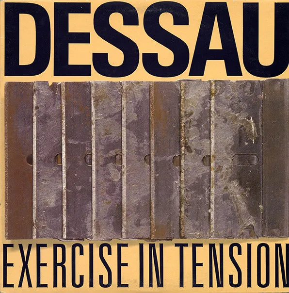 Dessau – Exercise In Tension