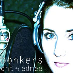 DHT* Featuring Edmée* – Bonkers (File, AAC)