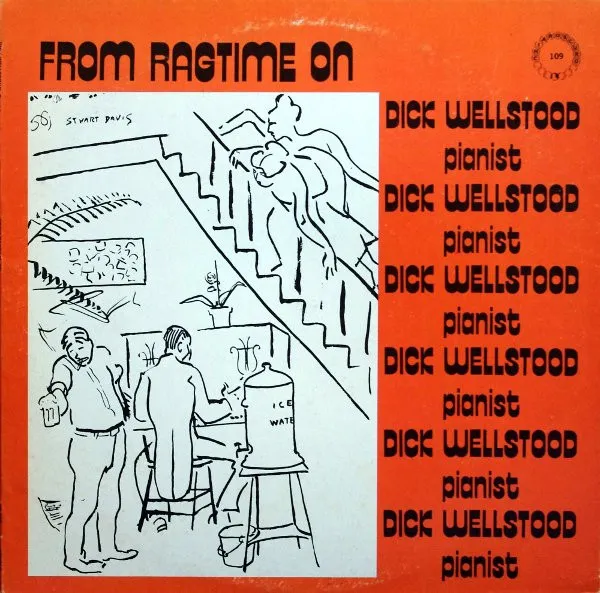 Dick Wellstood – From Ragtime On