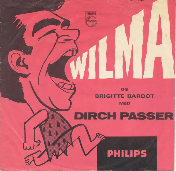 Dirch Passer – Wilma / Brigitte Bardot