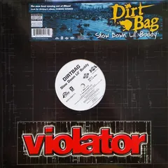 Dirtbag – Slow Down Lil' Buddy (Vinyl, 12")