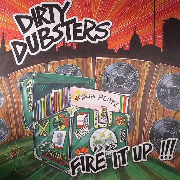 Dirty Dubsters – Fire It Up