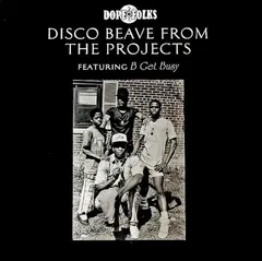 Disco Beave Featuring B Get Busy – From The Projects (Vinyl, 12")