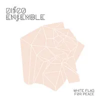 Disco Ensemble – White Flag For Peace (Vinyl, 7")