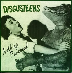 Disgusteens (2) – Nothing Personal (Vinyl, 7")