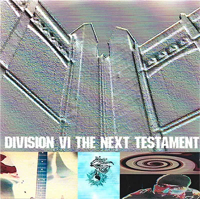 Division VI – The Next Testament