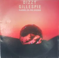 Dizzy Gillespie – Closer To The Source (Vinyl, LP)