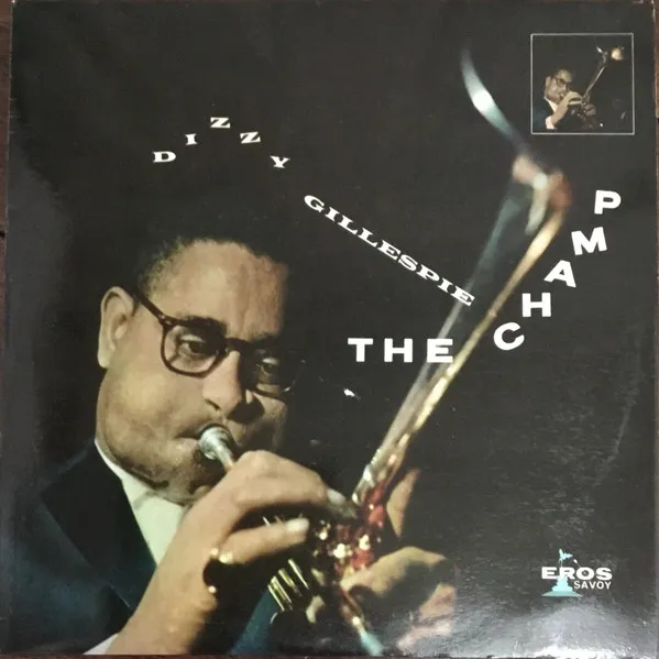 Dizzy Gillespie – The Champ