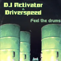DJ Activator & Driverspeed – Feel The Drums (Vinyl, 12")