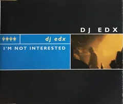 DJ EDX* – I'm Not Interested (CD, Maxi-Single)
