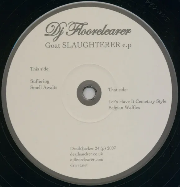 DJ Floorclearer – Goat Slaughterer E.P