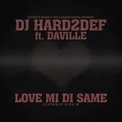 DJ Hard2Def Feat. Daville* – Love Mi Di Same (File, AAC)