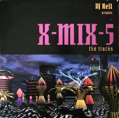 DJ Hell* – X-Mix-5 (The Tracks) (Vinyl, 12")