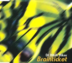 DJ Hitch Hiker – Brainticket (CD, Maxi-Single)