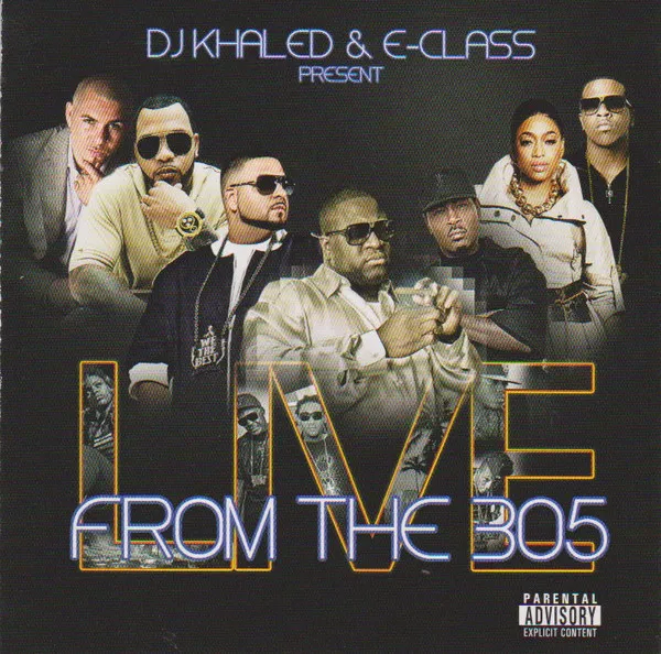 DJ Khaled & E-Class* – Present Live From The 305