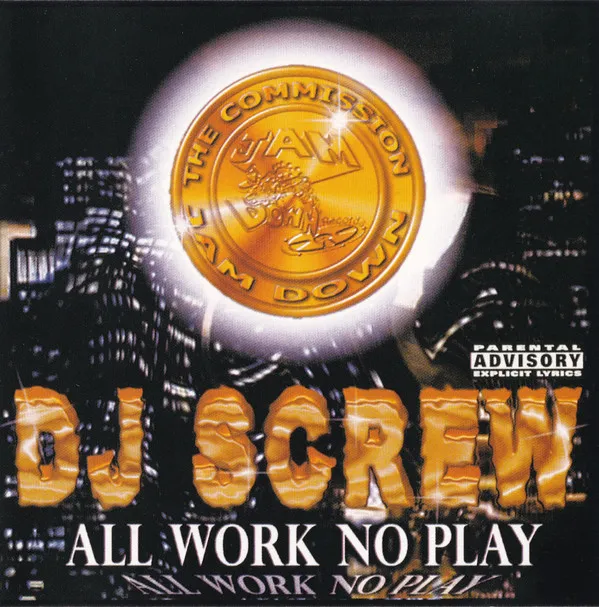 DJ Screw (2) – All Work No Play