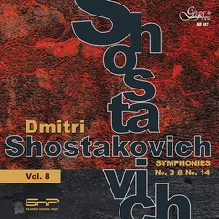 Dmitri Shostakovich – Vol 8: Symphonies No. 3 & No. 14 (CD, Album)