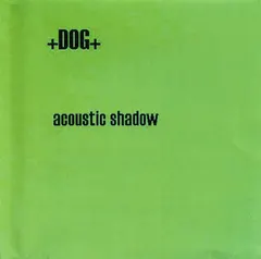 +DOG+ – Acoustic Shadow (CD, Album)