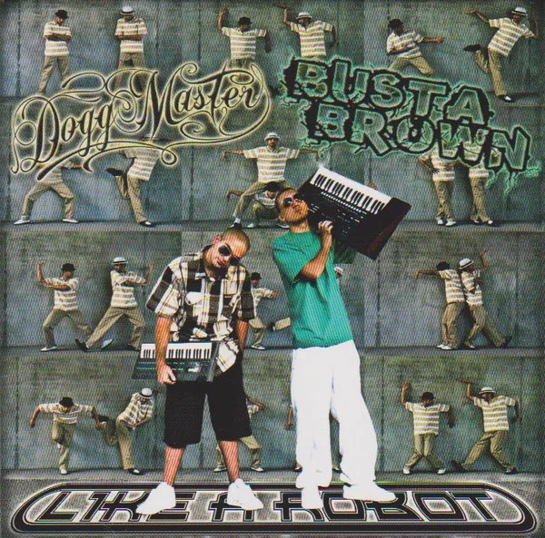 Dogg Master & Busta Brown* – Like A Robot