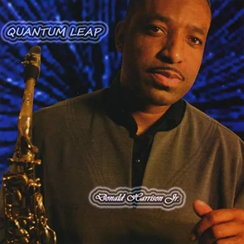 Donald Harrison, Jr.* – Quantum Leap