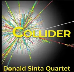 Donald Sinta Quartet* – Collider (CD, Album)