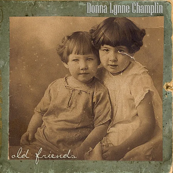 Donna Lynne Champlin – Old Friends