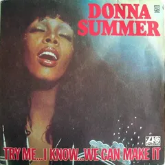 Donna Summer – Try Me... I Know... We Can Make It (Vinyl, 7")
