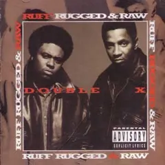 Double X* – Ruff Rugged & Raw (CD, Album)