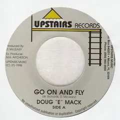 Doug "E" Mack – Go On And Fly (Vinyl, 7")
