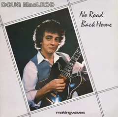 Doug MacLeod Making Waves – No Road Back Home (Vinyl, Album)