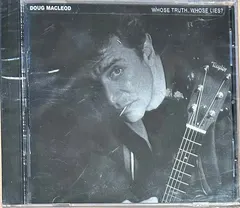 Doug Macleod – Whose Truth, Whose Lies? (CD, Album)