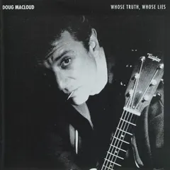 Doug MacLeod – Whose Truth, Whose Lies? (SACD, Hybrid)