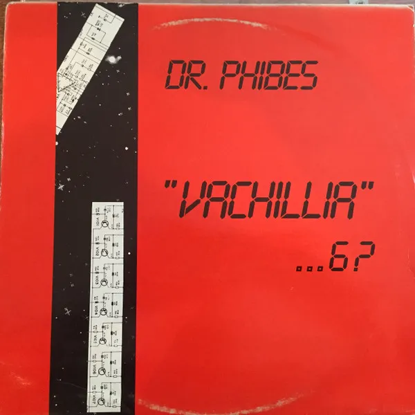 Dr. Phibes – "Vachillia" ...6?