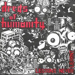 Dregs Of Humanity – Lessons Never Learnt (Vinyl, 7")
