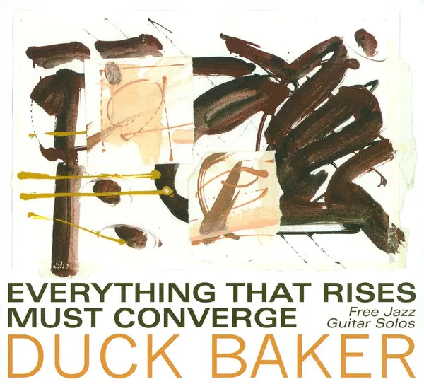 Duck Baker – Everything That Rises Must Converge
