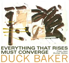 Duck Baker – Everything That Rises Must Converge (CD, Album)