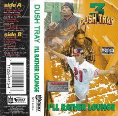 Dush Tray – I'll Rather Lounge (Cassette)