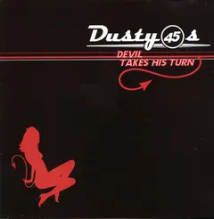 Dusty 45s – Devil Takes His Turn (CD, Album)