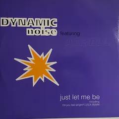 Dynamic Noise Featuring Adrella – Just Let Me Be (Vinyl, 12")