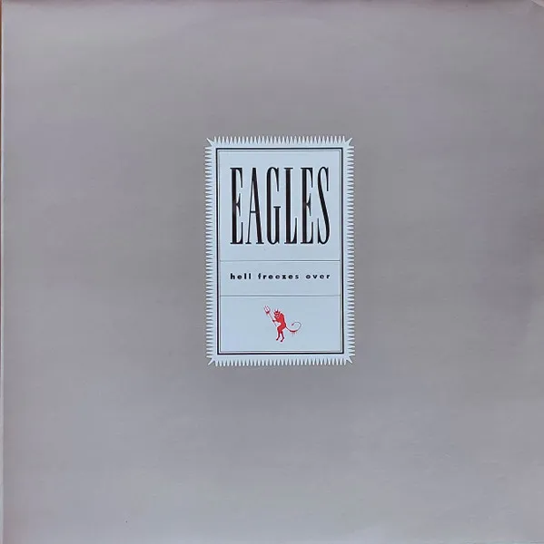 Eagles – Hell Freezes Over