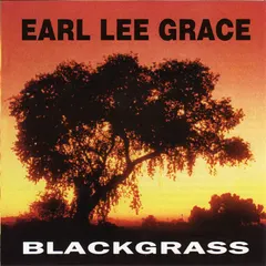 Earl Lee Grace – Blackgrass (CD, Album)